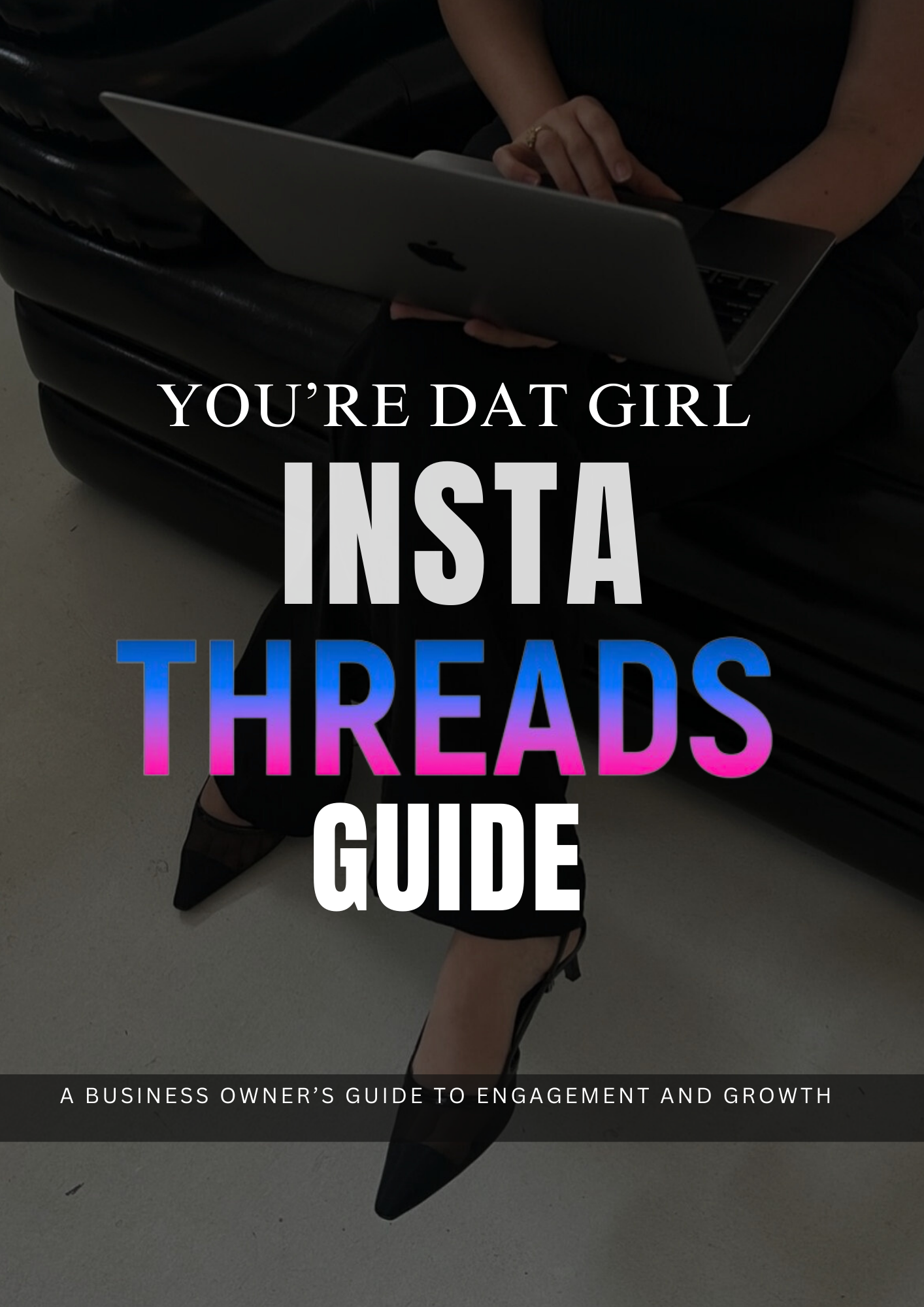 You’re Dat Girl Insta Threads Guide